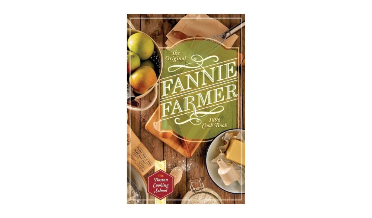 The Original Fannie Farmer 1896 Cookbook The Boston Cooking School